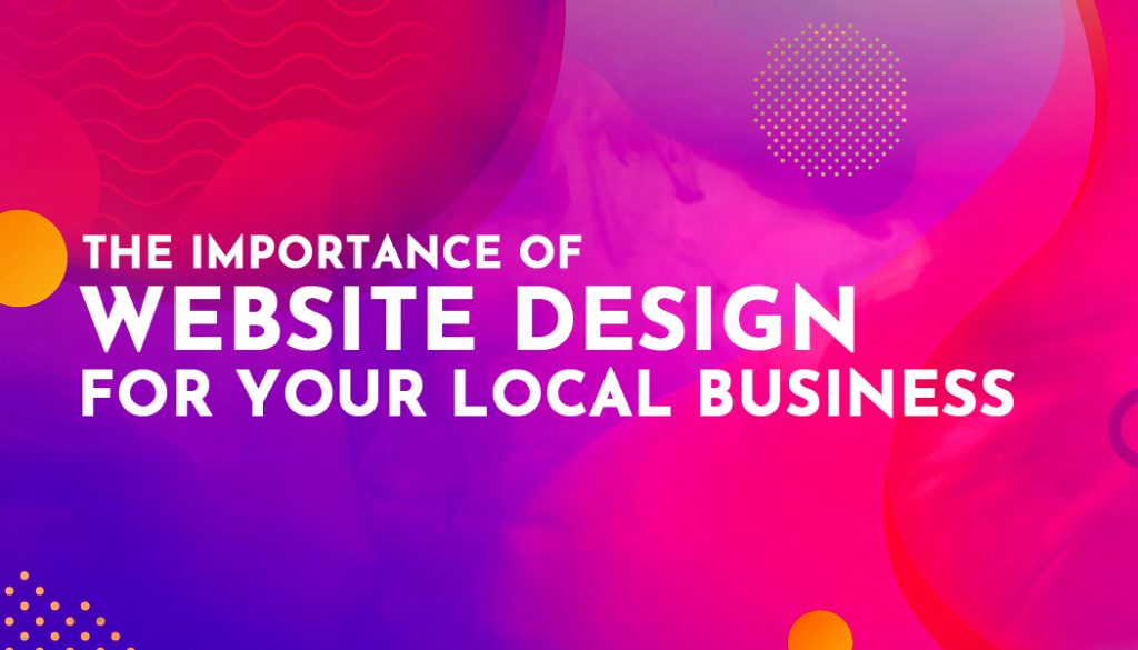 importance of website design for your local business